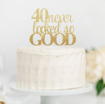 Never Looked So Good Cake Topper