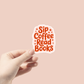 Sip coffee and read books sticker