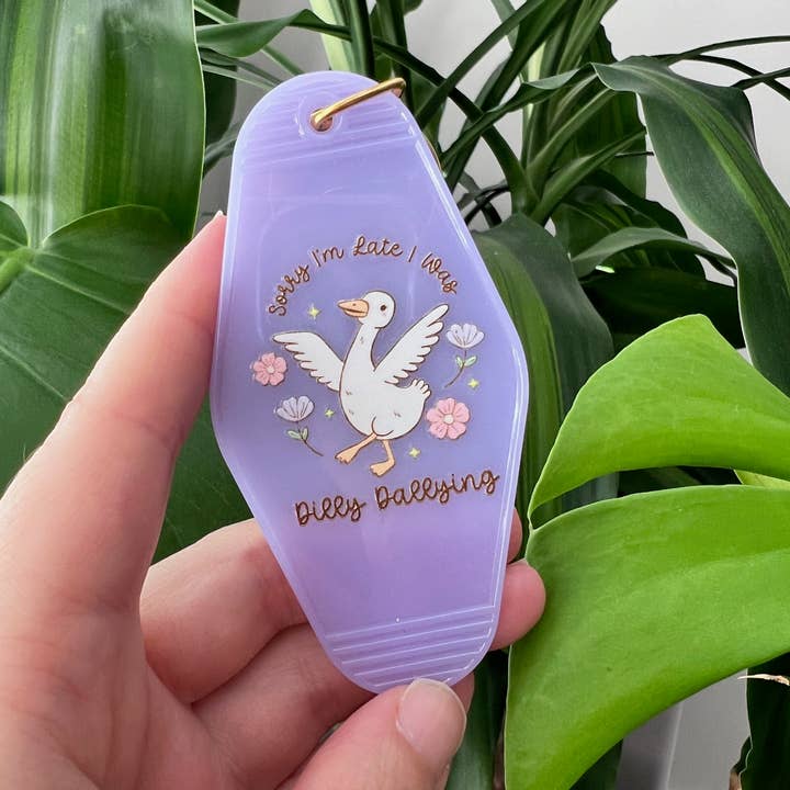 Sorry I'm late I was Dilly Dallying Motel Keychain