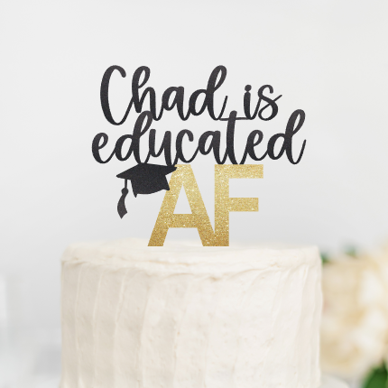 Custom Educated Af Cake Topper