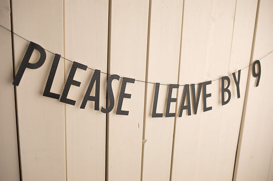 Please leave by 9 Banner - glitterpaperscissors