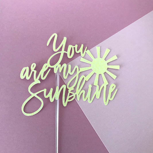 You are my Sunshine Cake Topper - glitterpaperscissors